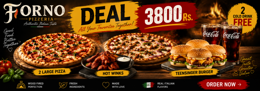 Forno Pizzeria Deal 3800 Rs - 2 Large Pizza, Hot Wings, Teensinger Burger, 2 Cold Drinks Free