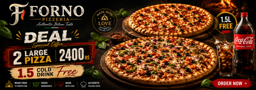Forno Pizzeria Special Deal 2400 Rs - 2 Large Pizza, 1.5L Cold Drink Free